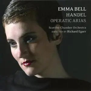 Emma Bell, Richard Egarr - Handel: Operatic Arias (2005)