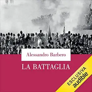 «La battaglia» by Alessandro Barbero