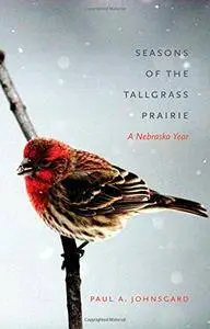 Seasons of the Tallgrass Prairie: A Nebraska Year