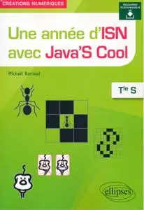Mickaël Barraud, "Une année d'ISN avec Java'S Cool - Terminale S"