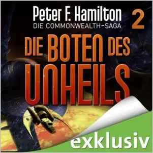 Peter F. Hamilton - Die Commonwealth-Saga - Band 2 - Die Boten des Unheils