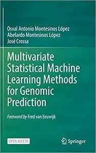 Multivariate Statistical Machine Learning Methods for Genomic Prediction