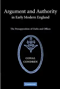 Argument and Authority in Early Modern England: The Presupposition of Oaths and Offices [Repost]