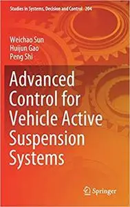 Advanced Control for Vehicle Active Suspension Systems