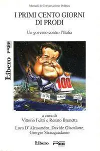 Davide Giacalone, Giorgio Stracquadanio, "I primi cento giorni di Prodi: Un governo contro l'Italia"