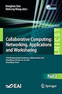 Collaborative Computing: Networking, Applications and Worksharing: 17th EAI International Conference, CollaborateCom 202