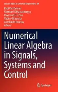 Numerical Linear Algebra in Signals, Systems and Control