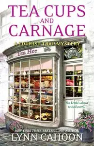 «Tea Cups and Carnage» by Lynn Cahoon