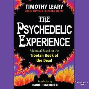 The Psychedelic Experience: A Manual Based on the Tibetan Book of the Dead [Audiobook]