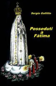 Posseduti a Fatima