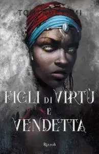 Tomi Adeyemi - Figli di virtù e vendetta