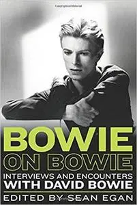 Bowie on Bowie: Interviews and Encounters with David Bowie
