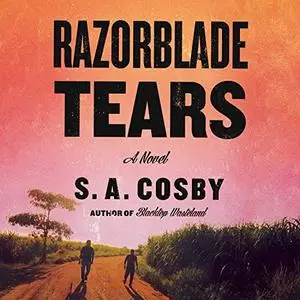 Razorblade Tears: A Novel [Audiobook]