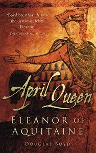 April Queen: Eleanor of Aquitaine (repost)