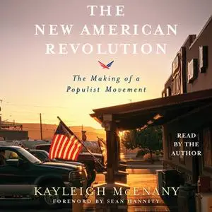 «The New American Revolution: The Making of a Populist Movement» by Kayleigh McEnany