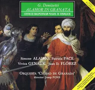 Josep Pons, Orquesta Ciudad de Granada, Vivica Genaux, Juan Diego Florez - Gaetano Donizetti: Alahor in Granata (1999)