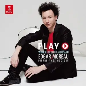 Play: Works for cello and piano - Edgar Moreau (2014)