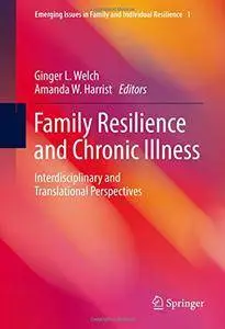 Family Resilience and Chronic Illness: Interdisciplinary and Translational Perspectives