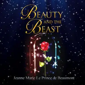 «Beauty and the Beast» by Jeanne-Marie Leprince deBeaumont