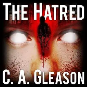 «The Hatred» by C.A. Gleason