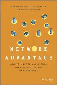 Network Advantage: How to Unlock Value from Your Alliances and Partnerships (repost)