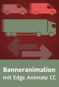  Banneranimation mit Edge Animate CC Grundlagen der Erstellung von HTML5-Werbebannern