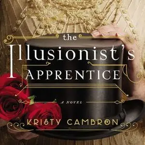 «The Illusionist's Apprentice» by Kristy Cambron