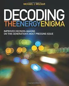 Decoding the Energy Enigma: Improved Decision-Making on This Generation's Most Pressing Issue
