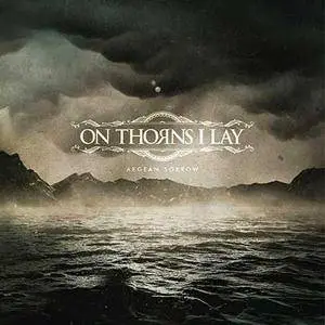 On Thorns I Lay - Aegean Sorrow (2018)