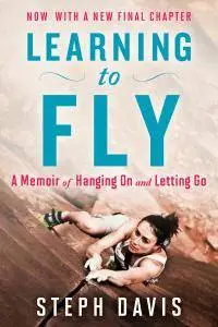 Learning to Fly: A Memoir of Hanging On and Letting Go