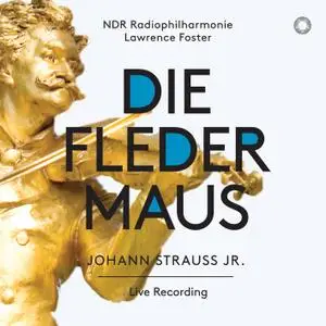 NDR Radiophilharmonie, NDR Chor & Lawrence Foster - Strauss II: Die Fledermaus (Live) (2018) [Official Digital Download 24/96]