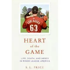 Heart of the Game: Life, Death, and Mercy in Minor League America