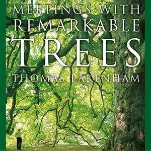 Meetings With Remarkable Trees [Audiobook]