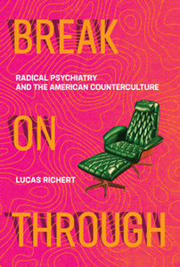 Break On Through : Radical Psychiatry and the American Counterculture