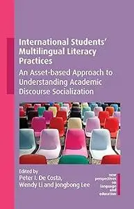International Students' Multilingual Literacy Practices: An Asset-based Approach to Understanding Academic Discourse Soc
