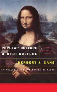 Popular Culture and High Culture: An Analysis and Evaluation Of Taste, 2nd Edition