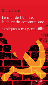 Le mur de Berlin et la chute du communisme expliqués à ma petite-fille