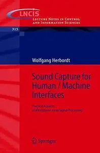 Sound Capture for Human/Machine Interfaces: Practical Aspects of Microphone Array Signal Processing