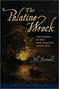 The Palatine Wreck: The Legend of the New England Ghost Ship