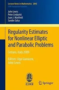 Regularity Estimates for Nonlinear Elliptic and Parabolic Problems: Cetraro, Italy 2009 &lt;P&gt;Editors: Ugo Gianazza, John Le