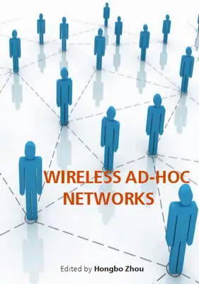"Wireless Ad-Hoc Networks" ed. by Hongbo Zhou