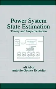 Power System State Estimation: Theory and Implementation
