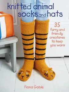 «Knitted Animal Socks and Hats» by Fiona Goble