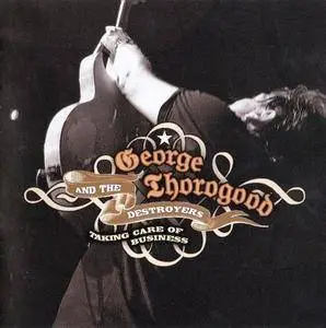 George Thorogood & The Destroyers - Taking Care Of Business (Ride 'Til I Die & 30th Anniversary Tour: Live) (2003 & 2004)