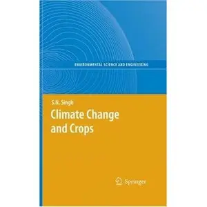 Climate Change and Crops (Environmental Science and Engineering) (repost)