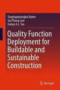 Quality Function Deployment for Buildable and Sustainable Construction (Repost)