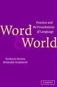 Word and World: Practice and the Foundations of Language (repost)