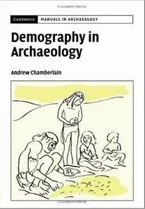 Demography in Archaeology (Cambridge Manuals in Archaeology)