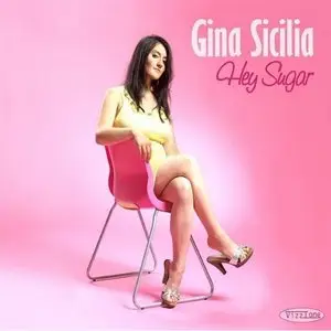 Gina Sicilia – Hey Sugar (2008)