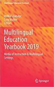 Multilingual Education Yearbook 2019: Media of Instruction & Multilingual Settings